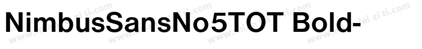 NimbusSansNo5TOT Bold字体转换